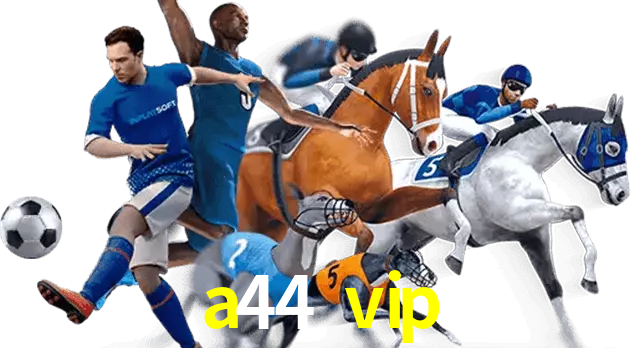 a44 vip