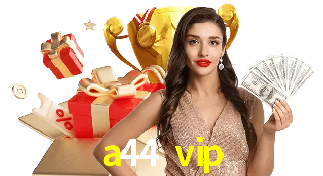 Jogue com dealers reais no a44 vip!